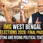 West Bengal Elections 2026: Final Phase Voting and Rising Political Tension